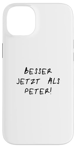 Better Now than Peter - ی X}zP[X iPhone 14 Plus p