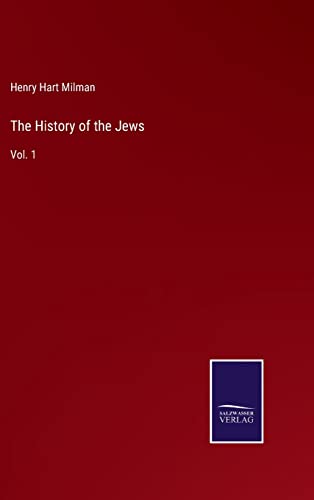 The History of the Jews: Vol. 1