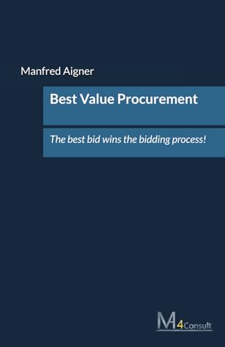 Best Value Procurement: The best bid wins the bidding process! (Business Books on Sales Management, Process Optimization & Leadership)