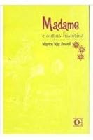 MADAME E OUTRAS HISTORIAS 8574340189 Book Cover