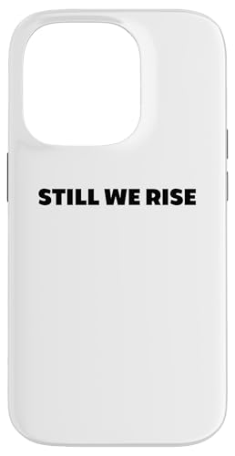 Still We Rise motivational inspirational quote �X�}�z�P�[�X iPhone 14 Pro �p
