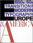 モダン・タイポグラフィの流れ―ヨーロッパ・アメリカ1950s‐’60s