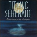 Titanic Serenade: Music From an Age of Elegance [Audio CD] Street, Andy
