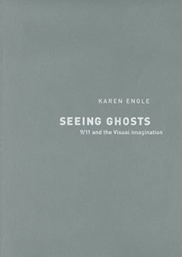 Seeing Ghosts: 9/11 and the Visual Imagination view 2
