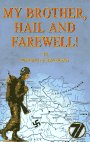 My Brother, Hail and Farewell! 0964009609 Book Cover