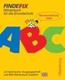  Findefix - Neubearbeitung. Wörterbuch für die Grundschule mit Bild-Wörterbuch / Findefix mit Schreibschrift in lateinischer Ausgangsschrift R06: ... die Grundschule mit Bild-Wörterbuch Englisch