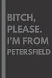 petersfield taxi  Bitch, Please. I\'m From Petersfield: A Vulgar Adult Composition Notebook for a Native Petersfield Resident - 6x9 inches