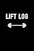 Lift Log: Workout Log Book / Inspiring Journal / Motivational Fitness, Weight Lifting, Cardio Tracker