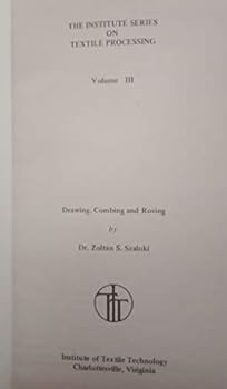 Unknown Binding Drawing, combing and roving: By Zoltan S. Szaloki, (The Institute series on textile processing) Book