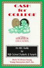Cash for College: An ABC Guide for High School Students and Parents 0963949020 Book Cover