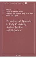 Persuasion and Disuasion in Early Christianity, Ancient Judaism and Hellenism (Contributions to Biblical Exegesis & Theology)