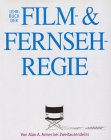 Das Lehrbuch der Film- und Fernsehregie