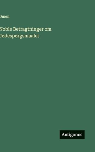 Noble Betragtninger om Jødespørgsmaalet (Danish Edition)
