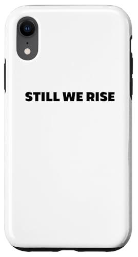 Still We Rise motivational inspirational quote �X�}�z�P�[�X iPhone XR �p