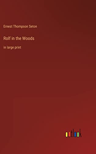 Rolf in the Woods: in large print