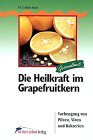  Die Heilkraft im Grapefruitkern