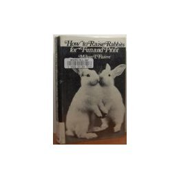 Hardcover How to Raise Rabbits for Fun and Profit Book