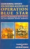 Giani Kirpal Singh's Eye-Witness Account of Operation Blue Star: Mighty Murderous Army Attack on the Golden Temple Complex