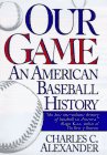 Our Game: An American Baseball History