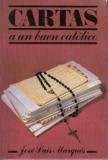 Cartas a un buen católico 8485238249 Book Cover