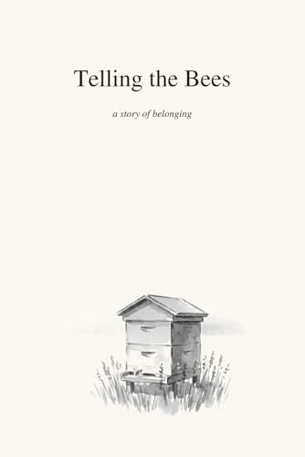 Telling the Bees: a story of belonging