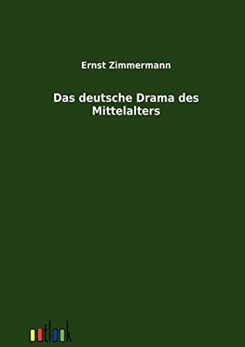Das deutsche Drama des Mittelalters (German Edition)