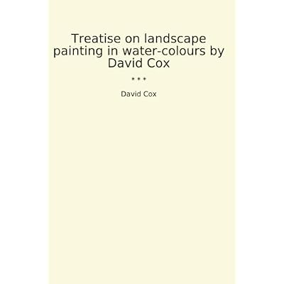 Treatise on landscape painting in water-colours by David Cox