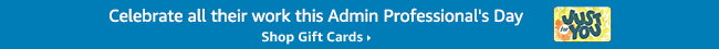 Celebrate all their hard work this Admin Professionals Day. Shop Gift Cards