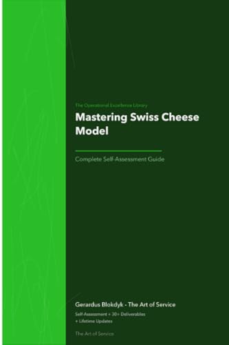 The Operational Excellence Library; Mastering Swiss Cheese Model