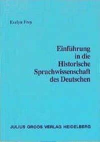 Einführung in die Historische Sprachwissenschaft des Deutschen: Lehr- und Übungsbuch der diachronen Linguistik mit ausführlichen Darstellungen zur Bifurkationstheorie