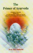 The Primer of Ayurveda: Principles of Ayurveda, Healthy Life, Ayurvedic Pharmacy, Herbs and Minerals, Diagosis and Treatment of Common Diseases 8170307449 Book Cover