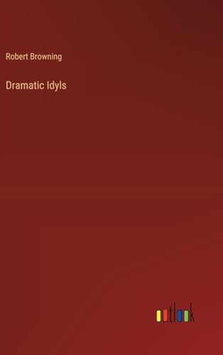 Dramatic Idyls