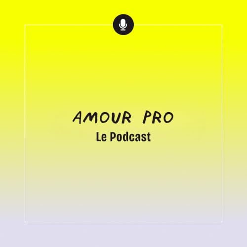 『Amour Pro : Le Podcast』のカバーアート