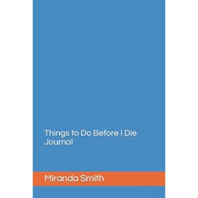 Things to Do Before I Die Journal