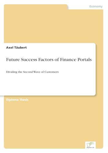 Future Success Factors of Finance Portals: Dividing the Second Wave of Customers