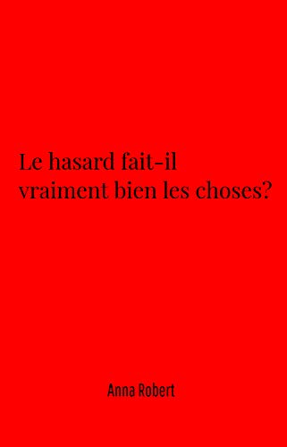 Le hasard fait-il vraiment bien les choses ? PDF Ebook En Ligne