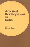 Arrested development in India: The historical dimension 8185054444 Book Cover