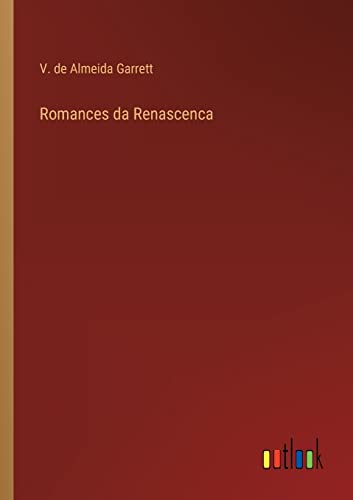 Romances da Renascenca (Portuguese Edition)