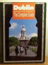 Dublin: The complete guide 0862813794 Book Cover