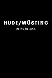 Hude/Wüsting: Notizbuch, Notizblock, Notebook | Liniert, Linien, Lined | 120 Seiten, DIN A5 (6x9 Zoll) | Notizen, Termine, Ideen, Skizzen, Tagebuch | Deine Stadt, Dorf, Region, Liebe und Heimat - Das Mitbringsel für deine Stadt 