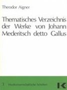 Thematisches Verzeichnis der Werke von Johann Mederitsch detto Gallus 387397102X Book Cover
