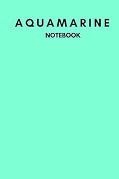 Aquamarine Notebook : Notebook,Journal, Diary,the Notebook for Creative Note Taking or Journaling at School. Perfect Gift for Women and Men (110 Pages, Blank, 6 X 9)