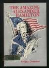 The Amazing Alexander Hamilton B0006BLUW0 Book Cover