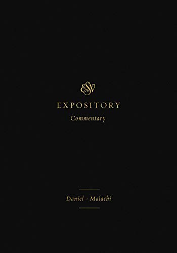Esv Expository Commentary Volume 7 Daniel Malachi Kindle Edition By Chase Mitchell L Schwab Sr George M Harman Allan Mckelvey Michael G Rogland Max Dempster Stephen G Timmer Daniel C Firth David