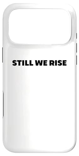 Still We Rise motivational inspirational quote �X�}�z�P�[�X iPhone 17 Pro Max �p
