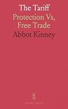 The Tariff: Protection Vs, Free Trade