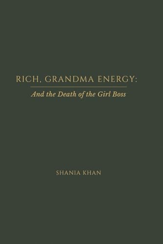 Rich Grandma Energy: And the Death of the Girl Boss