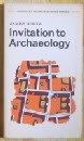 Invitation to archaeology. With illus. by Eric ... B00005W816 Book Cover