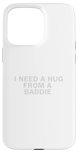 I Need A Hug From A Baddie �ʔ��� ���킢�� ���p �X�}�z�P�[�X iPhone 15 Pro Max �p