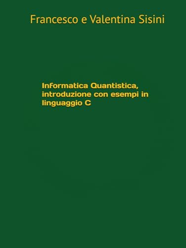 Informatica Quantistica, introduzione con esempi in linguaggio C